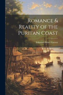Front cover_Romance & Reality of the Puritan Coast