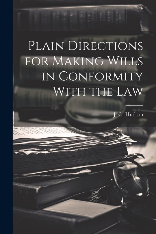 Front cover_Plain Directions for Making Wills in Conformity With the Law