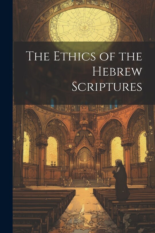Front cover_The Ethics of the Hebrew Scriptures