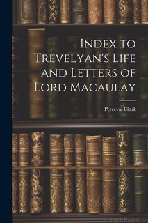 Couverture_Index to Trevelyan's Life and Letters of Lord Macaulay