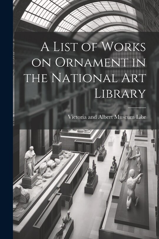 Couverture_A List of Works on Ornament in the National Art Library