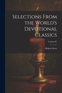 Front cover_Selections From the World's Devotional Classics; Volume IV