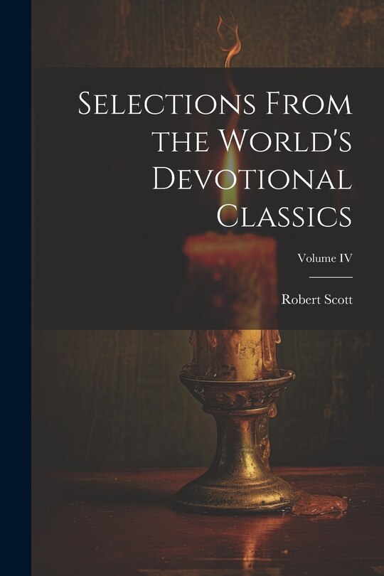 Front cover_Selections From the World's Devotional Classics; Volume IV