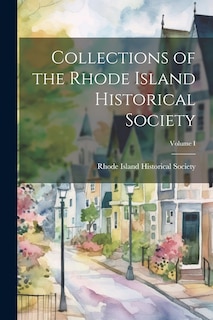 Front cover_Collections of the Rhode Island Historical Society; Volume I