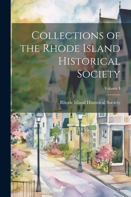 Front cover_Collections of the Rhode Island Historical Society; Volume I