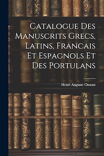 Front cover_Catalogue des Manuscrits Grecs, Latins, Francais et Espagnols et des Portulans
