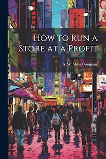 Front cover_How to Run a Store at a Profit