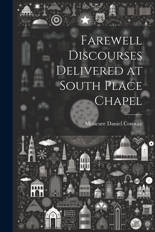Front cover_Farewell Discourses Delivered at South Place Chapel
