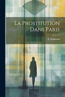 Front cover_La Prostitution Dans Paris