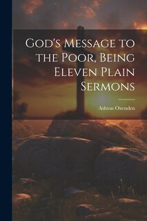 Front cover_God's Message to the Poor, Being Eleven Plain Sermons