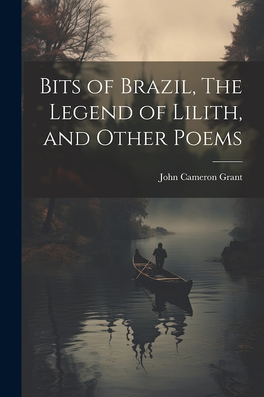 Front cover_Bits of Brazil, The Legend of Lilith, and Other Poems