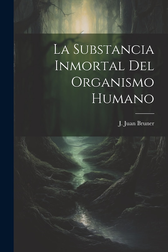 Couverture_La Substancia Inmortal del Organismo Humano
