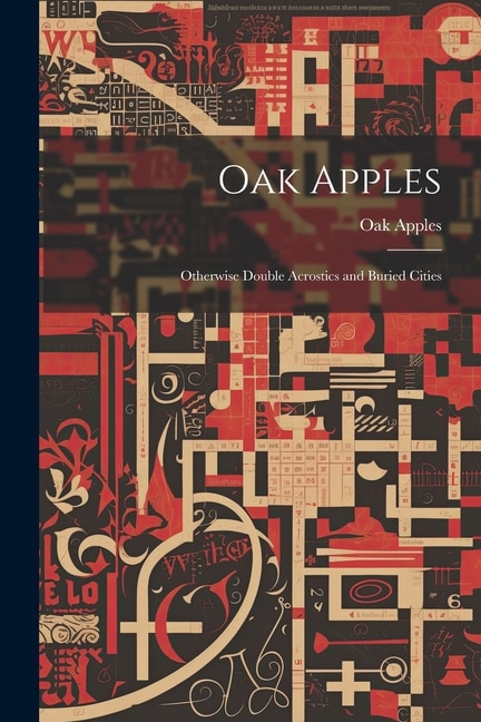 Front cover_Oak Apples; Otherwise Double Acrostics and Buried Cities