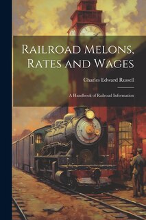 Couverture_Railroad Melons, Rates and Wages