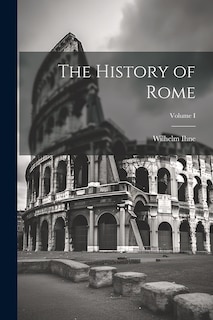 Front cover_The History of Rome; Volume I