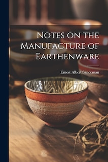 Couverture_Notes on the Manufacture of Earthenware