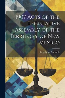 Couverture_1907 Acts of the Legislative Assembly of the Territory of New Mexico