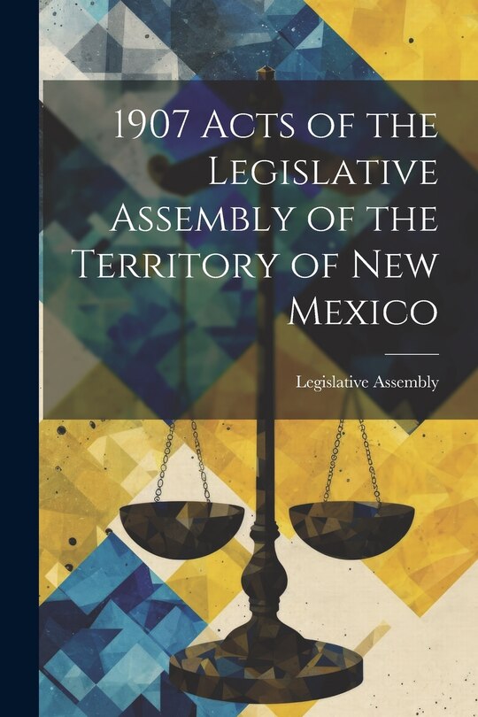 Couverture_1907 Acts of the Legislative Assembly of the Territory of New Mexico