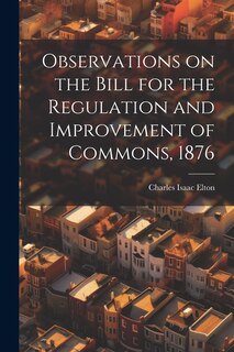 Couverture_Observations on the Bill for the Regulation and Improvement of Commons, 1876