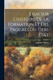 Couverture_Essai sur L'histoire de la Formation et des Progrés du Tiers État