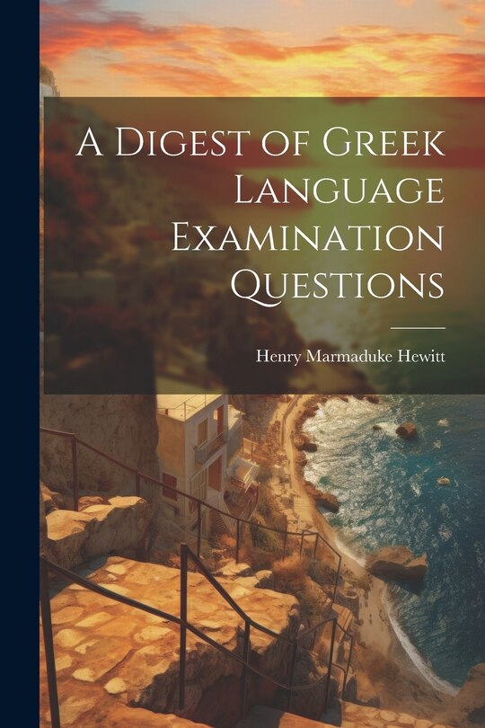 Couverture_A Digest of Greek Language Examination Questions