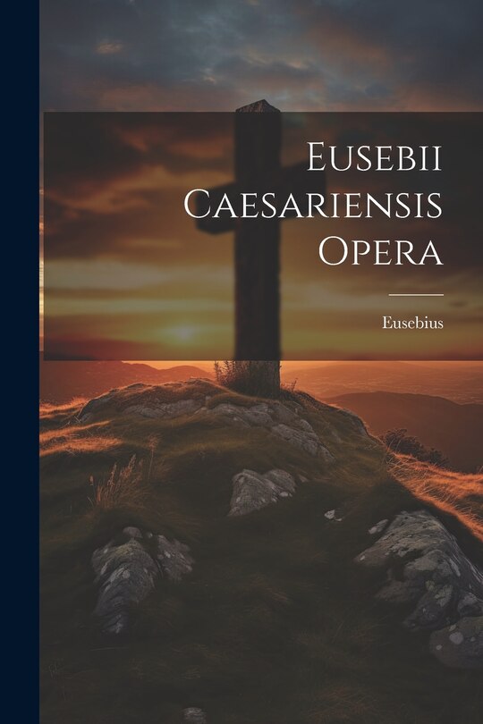 Front cover_Eusebii Caesariensis Opera