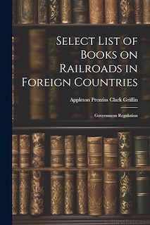 Front cover_Select List of Books on Railroads in Foreign Countries
