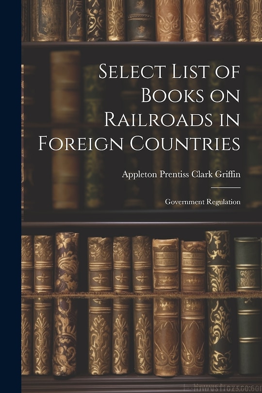Front cover_Select List of Books on Railroads in Foreign Countries