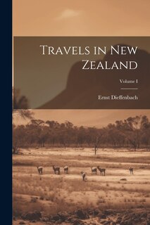 Front cover_Travels in New Zealand; Volume I