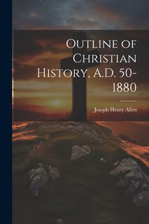 Front cover_Outline of Christian History, A.D. 50-1880