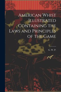 Couverture_American Whist Illustrated Containing the Laws and Principles of the Game