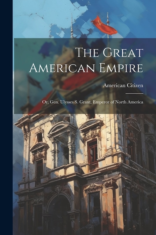Front cover_The Great American Empire