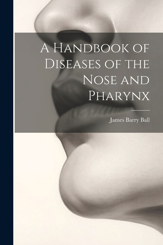Front cover_A Handbook of Diseases of the Nose and Pharynx