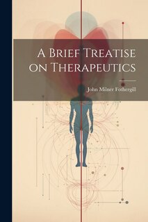 Front cover_A Brief Treatise on Therapeutics