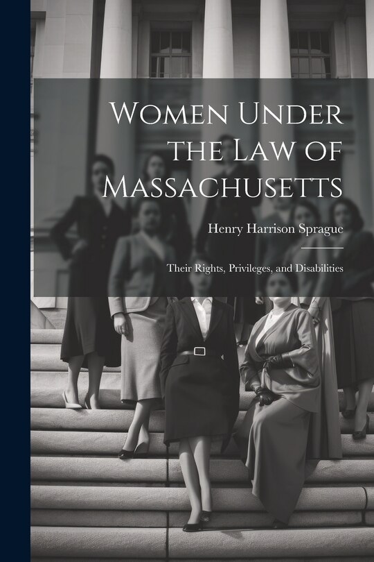 Front cover_Women Under the Law of Massachusetts