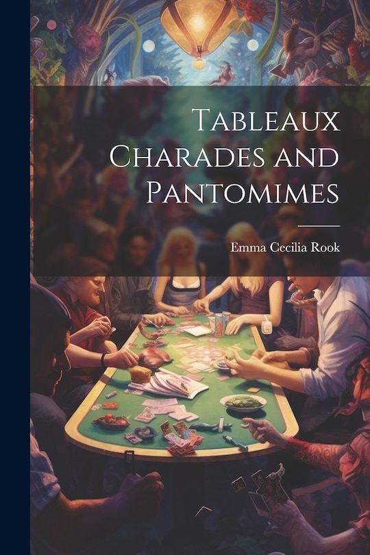 Front cover_Tableaux Charades and Pantomimes