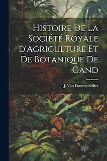 Couverture_Histoire de la Société Royale d'Agriculture et de Botanique de Gand