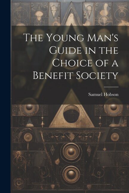 Couverture_The Young Man's Guide in the Choice of a Benefit Society