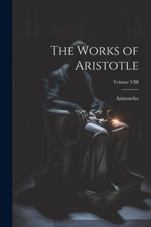 Couverture_The Works of Aristotle; Volume VIII