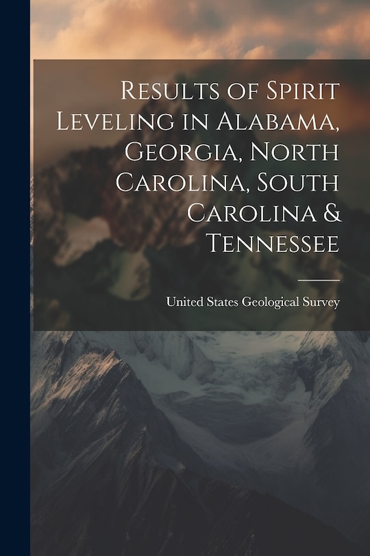 Couverture_Results of Spirit Leveling in Alabama, Georgia, North Carolina, South Carolina & Tennessee