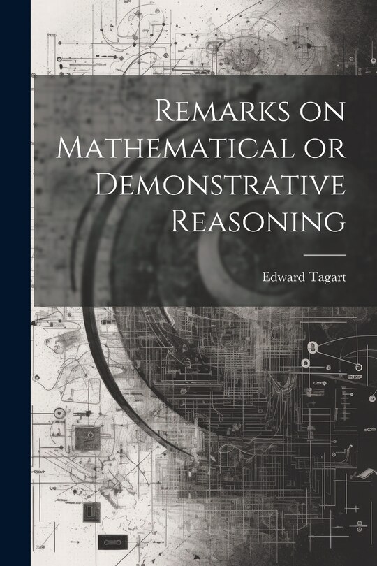 Front cover_Remarks on Mathematical or Demonstrative Reasoning