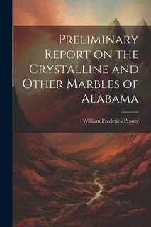 Couverture_Preliminary Report on the Crystalline and Other Marbles of Alabama