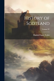 Front cover_History of Scotland; Volume IV