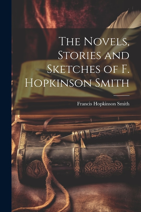 Couverture_The Novels, Stories and Sketches of F. Hopkinson Smith