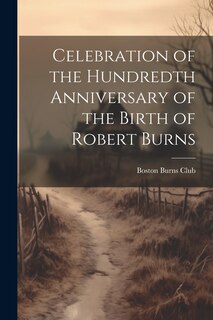 Front cover_Celebration of the Hundredth Anniversary of the Birth of Robert Burns