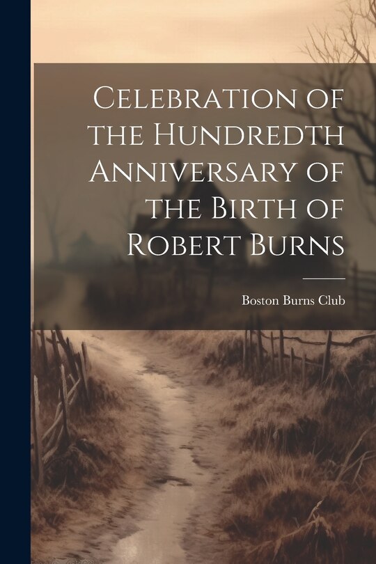Front cover_Celebration of the Hundredth Anniversary of the Birth of Robert Burns