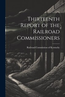 Front cover_Thirteenth Report of the Railroad Commissioners