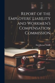 Couverture_Report of the Employers' Liability and Workmen's Compensation Commission