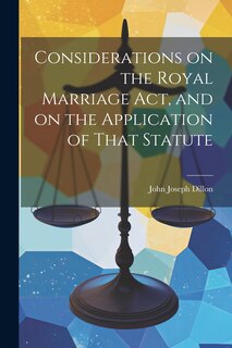 Couverture_Considerations on the Royal Marriage Act, and on the Application of That Statute