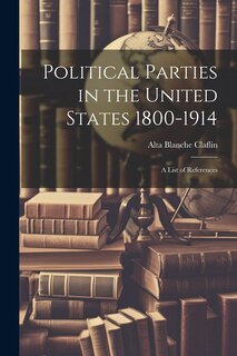 Front cover_Political Parties in the United States 1800-1914